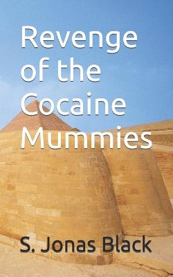 Book cover for Revenge of the Cocaine Mummies