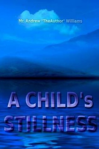 Cover of A CHILD's STILLNESS