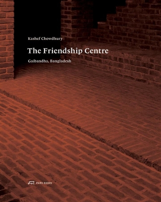 Book cover for Kashef Chowdhury–The Friendship Centre – Gaibandha, Bangladesh