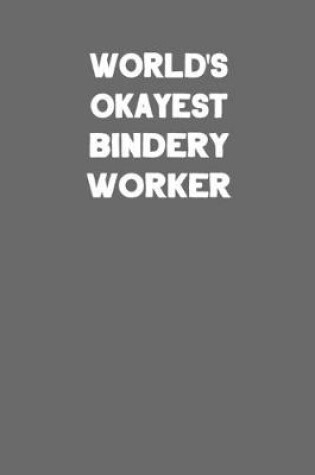 Cover of World's Okayest Bindery Worker