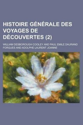 Cover of Histoire Generale Des Voyages de Decouvertes (2 )