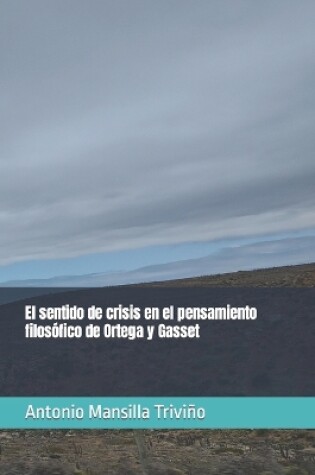 Cover of El sentido de crisis en el pensamiento filosófico de Ortega y Gasset