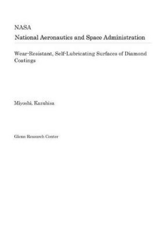 Cover of Wear-Resistant, Self-Lubricating Surfaces of Diamond Coatings