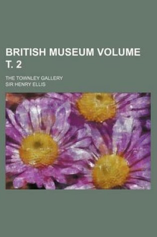 Cover of British Museum; The Townley Gallery Volume . 2