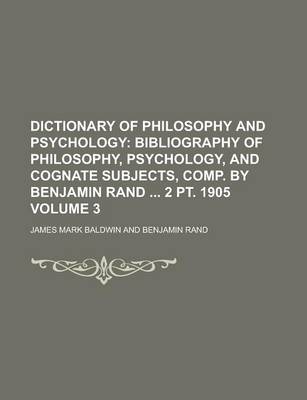 Book cover for Dictionary of Philosophy and Psychology Volume 3