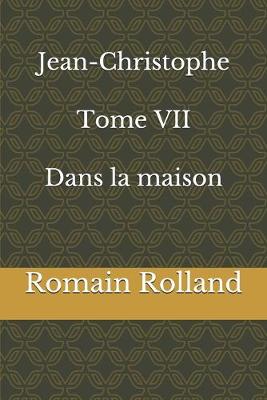 Book cover for Jean-Christophe Tome VII Dans la maison