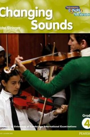 Cover of Heinemann Explore Science 2nd International Edition Reader G4 Changing Sounds