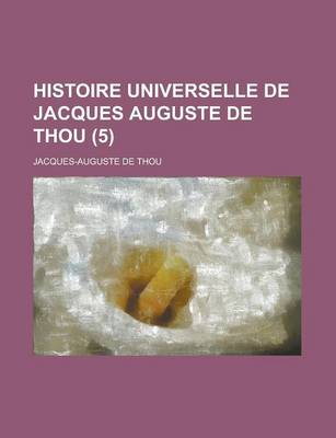 Book cover for Histoire Universelle de Jacques Auguste de Thou (5)