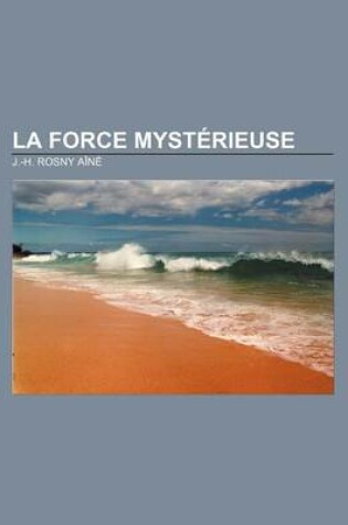 Cover of La Force Mysterieuse