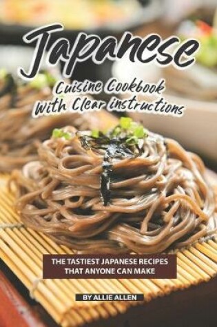 Cover of Japanese Cuisine Cookbook with Clear Instructions