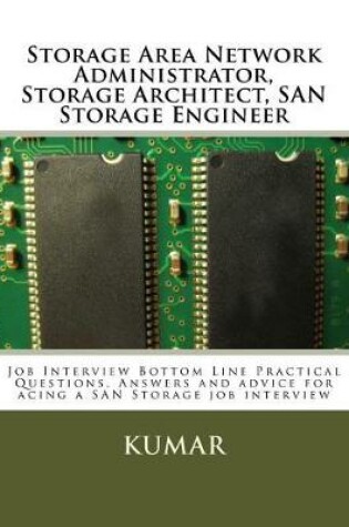 Cover of Storage Area Network Administrator, Storage Architect, SAN Storage Engineer