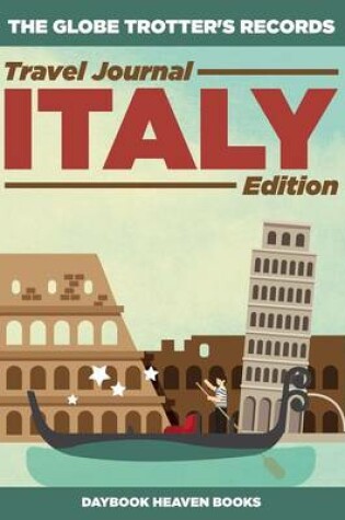 Cover of The Globe Trotter's Records - Travel Journal Italy Edition