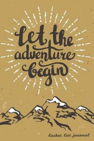 Cover of Let the Adventure Begin Bucket List Journal