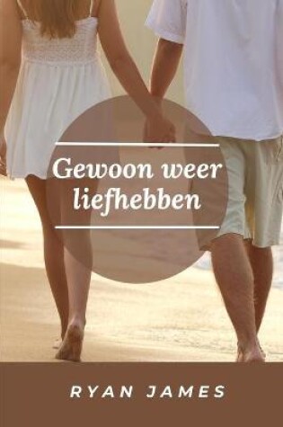 Cover of Gewoon weer liefhebben