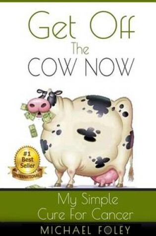 Cover of Get Off The Cow Now