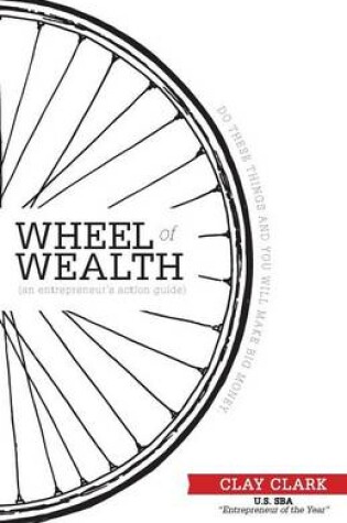 Cover of The Wheel of Wealth - An Entrepreneur's Action Guide