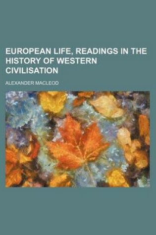 Cover of European Life, Readings in the History of Western Civilisation