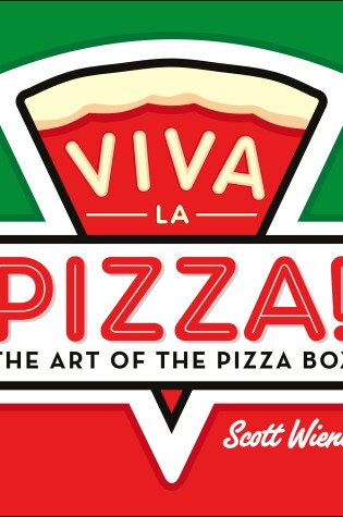 Cover of Viva La Pizza! The Art Of The Pizza Box