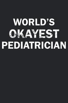 Book cover for World's Okayest Pediatrician