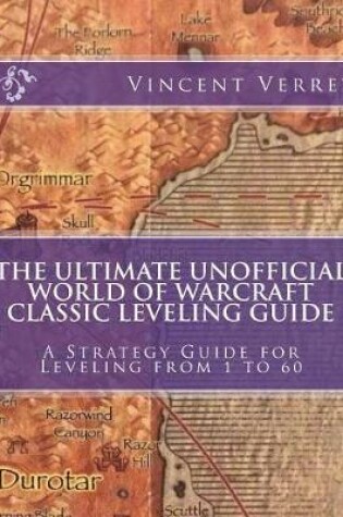 Cover of The Ultimate Unofficial World of Warcraft Classic Leveling Guide