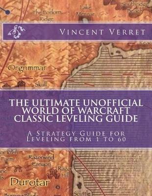 Cover of The Ultimate Unofficial World of Warcraft Classic Leveling Guide