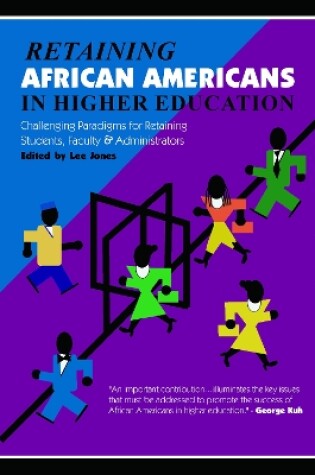 Cover of Retaining African Americans in Higher Education