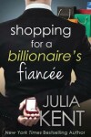 Book cover for Shopping for a Billionaire's Fiancée