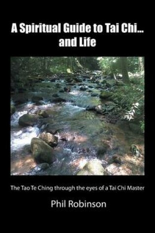 Cover of A Spiritual Guide to Tai Chi...and Life