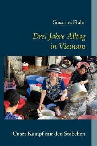 Cover of Drei Jahre Alltag in Vietnam