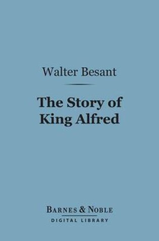 Cover of The Story of King Alfred (Barnes & Noble Digital Library)