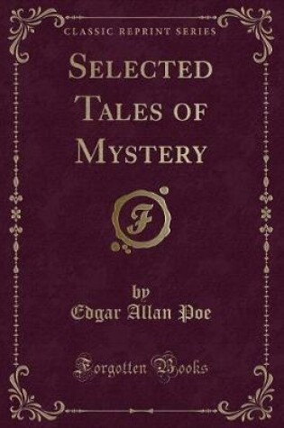 Cover of Selected Tales of Mystery (Classic Reprint)