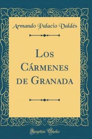 Cover of Los Cármenes de Granada (Classic Reprint)