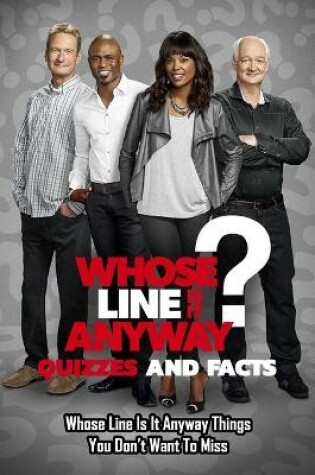 Cover of Whose Line Is It Anyway Quizzes and Facts