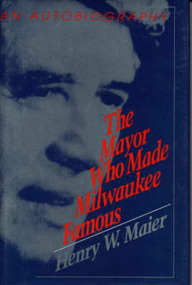 Book cover for The Mayor Who Made Milwaukee Famous