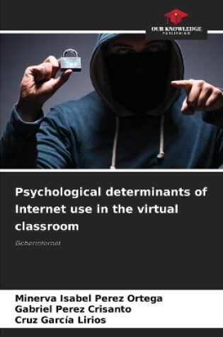 Cover of Psychological determinants of Internet use in the virtual classroom