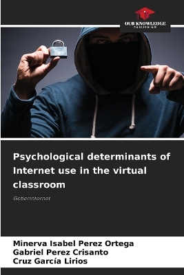 Book cover for Psychological determinants of Internet use in the virtual classroom