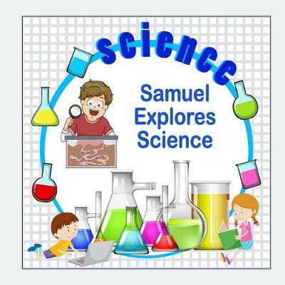 Book cover for Samuel Explores Science