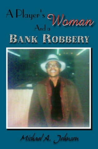Cover of A Player's Woman and a Bank Robbery