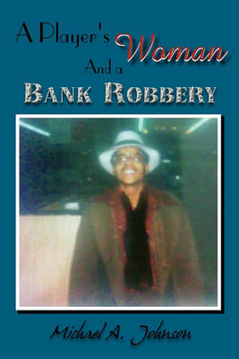 Book cover for A Player's Woman and a Bank Robbery