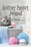 Book cover for Knitting Project Journal - Cat Lovers Volume 3