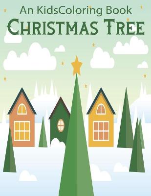 Book cover for An Kids Coloring Book Christmas Tree