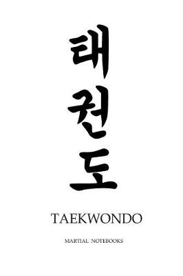 Book cover for Martial Notebooks TAEKWONDO