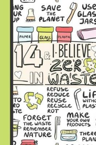 Cover of 14 & I Believe In Zero Waste