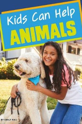 Cover of Kids Can Help Animals