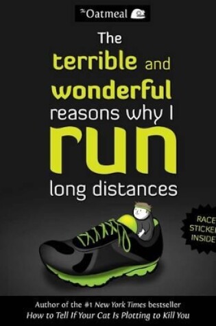 Cover of The Terrible and Wonderful Reasons Why I Run Long Distances