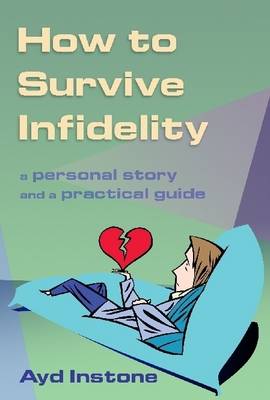 Book cover for How to Survive Infidelity: A Personal Story and a Practical Guide