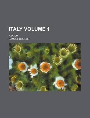 Book cover for Italy Volume 1; A Poem