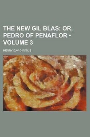 Cover of The New Gil Blas (Volume 3); Or, Pedro of Penaflor