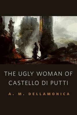 Book cover for The Ugly Woman of Castello Di Putti