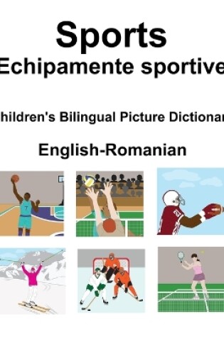 Cover of English-Romanian Sports / Echipamente sportive Children's Bilingual Picture Dictionary